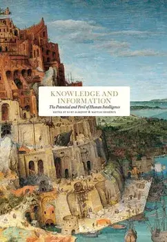 Knowledge and Information: The Potential and Peril of Human Intelligence, Hardcover/Kurt Almqvist
