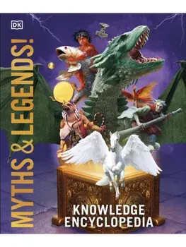 Knowledge Encyclopedia Myths and Legends, Hardback/DK