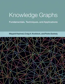 Knowledge Graphs. Fundamentals, Techniques, and Applications, Hardback/Craig Knoblock