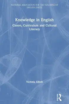 Knowledge in English. Canon, Curriculum and Cultural Literacy, Paperback/Victoria Elliott
