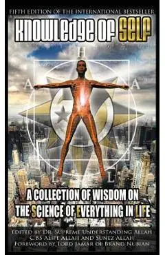 Knowledge of Self: A Collection of Wisdom on the Science of Everything in Life - Supreme Understanding