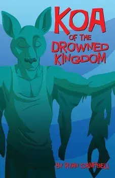 Koa of the Drowned Kingdom, Paperback/Ryan Campbell