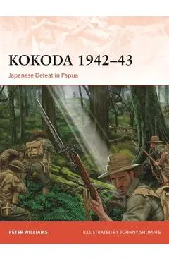 Kokoda Track 1942-43: Japanese Defeat in Papua - Peter Williams