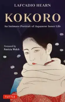 Kokoro. An Intimate Portrait of Japanese Inner Life, Paperback/Lafcadio Hearn