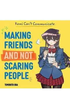 Komi Can't Communicate: Making Friends and Not Scaring People - Tomohito Oda