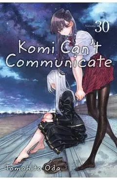 Komi Can't Communicate, Vol. 30 - Tomohito Oda