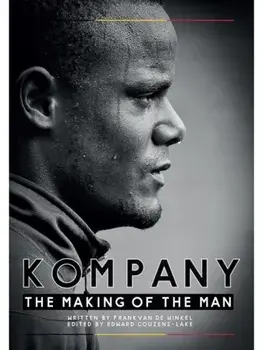 Kompany - The Making Of the Man, Hardback/Frank Van De Winkel