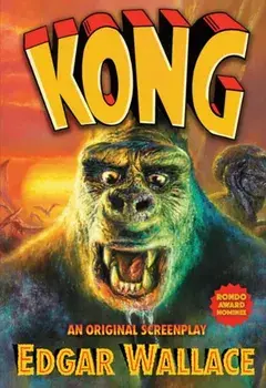 Kong: An Original Screenplay [Oversize Paperback], Paperback/Edgar Wallace