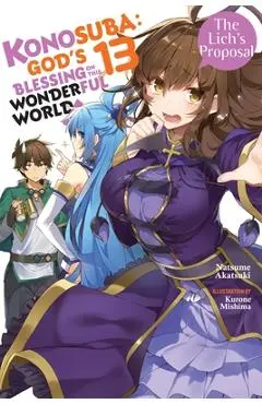 Konosuba: God's Blessing on This Wonderful World!, Vol. 13 (Light Novel): The Lich's Proposal - Natsume Akatsuki