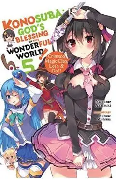 Konosuba: God's Blessing on This Wonderful World!, Vol. 5 (Light Novel): Crimson Magic Clan, Let's & Go!! - Natsume Akatsuki
