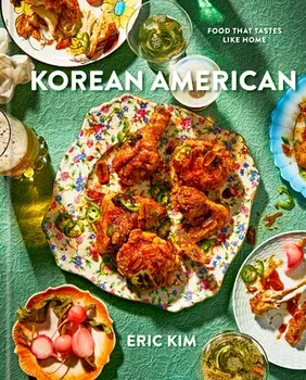 Korean American. Food That Tastes Like Home, Hardback/Eric Kim