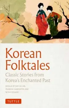 Korean Folktales. Classic Stories from Korea's Enchanted Past, Paperback/Frances Carpenter