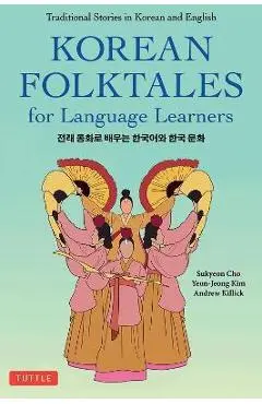 Korean Folktales for Language Learners: Traditional Stories in English and Korean (Free Online Audio Recording) - Sukyeon Cho