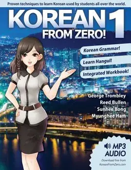 Korean from Zero! 1: Master the Korean Language and Hangul Writing System with Integrated Workbook and Online Course, Paperback (3rd Ed.)/George Trombley