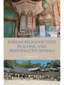 Korean Religious Texts in Iconic and Performative Rituals, Paperback/Yohan Yoo