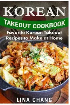 Korean Takeout Cookbook - ***Black and White Edition***: Favorite Korean Takeout Recipes to Make at Home, Paperback/Lina Chang