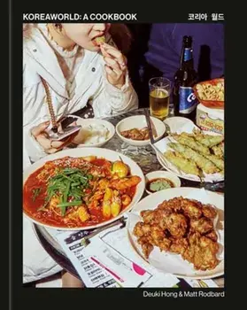 Koreaworld: A Cookbook, Hardback/Matt Rodbard