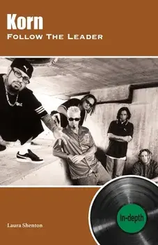 Korn Follow The Leader: In-depth, Paperback/Laura Shenton