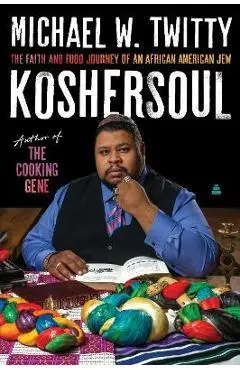 Koshersoul - Michael W. Twitty
