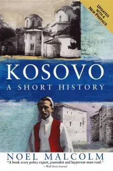 Kosovo: A Short History, Paperback/Noel Malcolm
