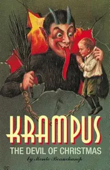 Krampus: The Devil of Christmas, Hardcover/Monte Beauchamp