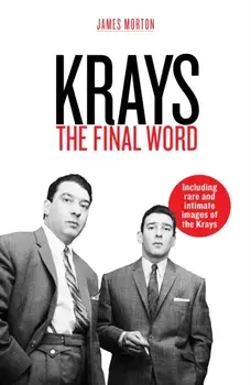 Krays: The Final Word, Paperback/James Morton
