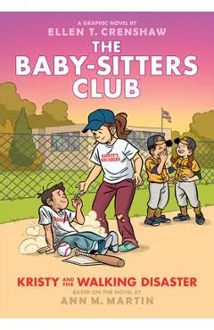 Kristy and the Walking Disaster: A Graphic Novel (the Baby-Sitters Club #16) - Ann M. Martin