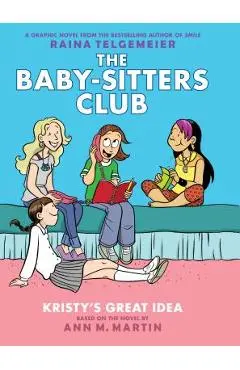 Kristy's Great Idea (the Baby-Sitters Club Graphic Novel #1): A Graphix Book, Volume 1: Full-Color Edition - Ann M. Martin