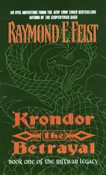 Krondor the Betrayal:: Book One of the Riftwar Legacy/Raymond E. Feist