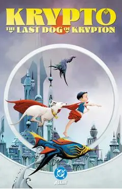Krypto: The Last Dog of Krypton - Ryan North