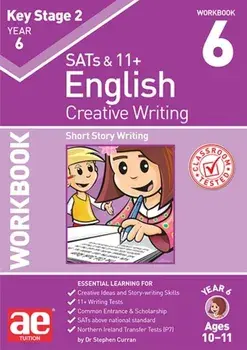KS2 Creative Writing Year 6 Workbook 6. Short Story Writing, Paperback/Dr Stephen C Curran