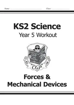 KS2 Science Year Five Workout: Forces & Mechanical Devices, Paperback/***