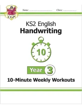 KS2 Year 3 English Handwriting 10-Minute Weekly Workouts, Paperback/CGP Books