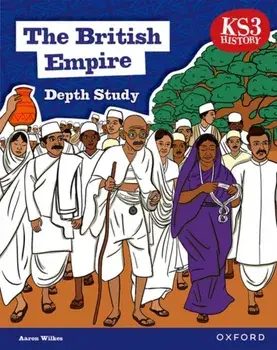 KS3 History Depth Study: The British Empire Student Book Second Edition. 2, Paperback/***