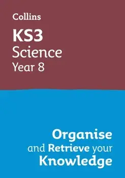 KS3 Science Year 8: Organise and retrieve your knowledge. Ideal for Year 8, Paperback/Collins KS3