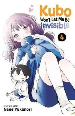 Kubo Won't Let Me Be Invisible, Vol. 4 - Nene Yukimori