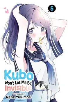 Kubo Won't Let Me Be Invisible, Vol. 5, Paperback/Nene Yukimori
