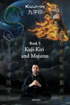 Kuji-Kiri and Majutsu: Sacred Art of the Oriental Mage, Paperback/Maha Vajra