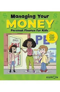 Kumon Managing Your Money: Personal Finance for Kids - Kumon