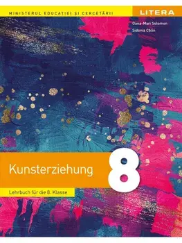 Kunsterziehung. Lehrbuch fur die 8. Klasse/Oana-Mari Solomon, Sidonia Calin