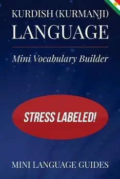 Kurdish (Kurmanji) Language Mini Vocabulary Builder: Stress Labeled!/Mini Language Guides