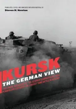 Kursk: The German View, Hardcover/Steven H. Newton