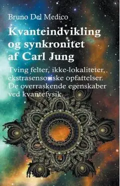 Kvanteindvikling og synkroniteten af Carl Jung - Bruno Del Medico