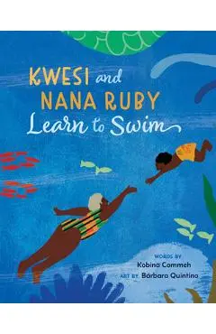 Kwesi and Nana Ruby Learn to Swim - Kobina Commeh