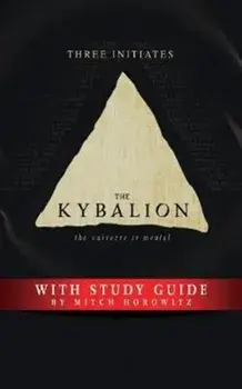 Kybalion Study Guide. The Universe is Mental, Paperback/Mitch Horowitz
