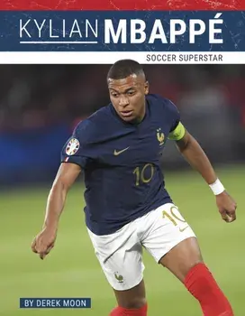 Kylian Mbappe. Soccer Superstar, Paperback/Derek Moon