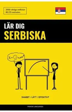 L�r dig Serbiska - Snabbt / L�tt / Effektivt: 2000 viktiga ordlistor - Pinhok Languages