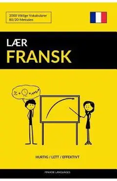 L�r Fransk - Hurtig / Lett / Effektivt: 2000 Viktige Vokabularer - Pinhok Languages