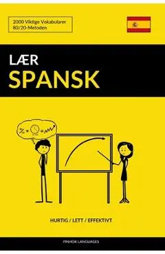 L�r Spansk - Hurtig / Lett / Effektivt: 2000 Viktige Vokabularer - Pinhok Languages