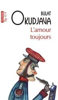 L'amour toujours/Bulat Okudjava